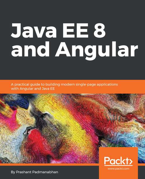 Book cover of Java EE 8 and Angular: Build Modern User Friendly Web Apps With Java Ee