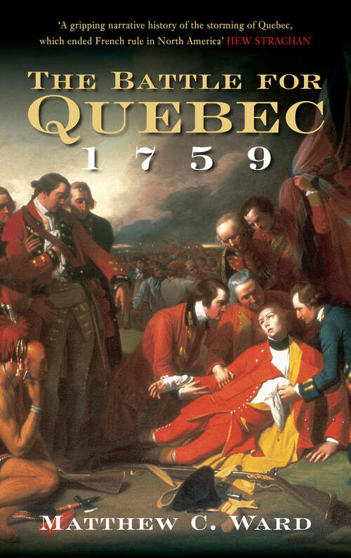Book cover of The Battle for Quebec 1759: Britain's Conquest of Canada