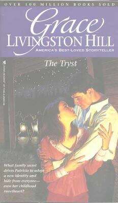 Book cover of The Tryst (Grace Livingston Hill #40)
