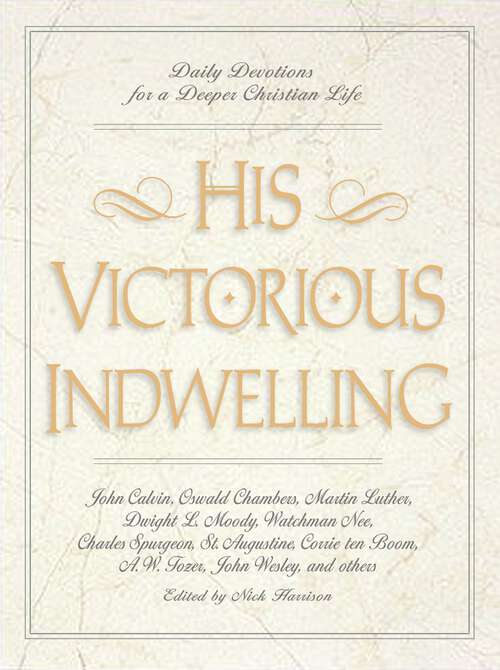 Book cover of His Victorious Indwelling: Daily Devotions for a Deeper Christian Life