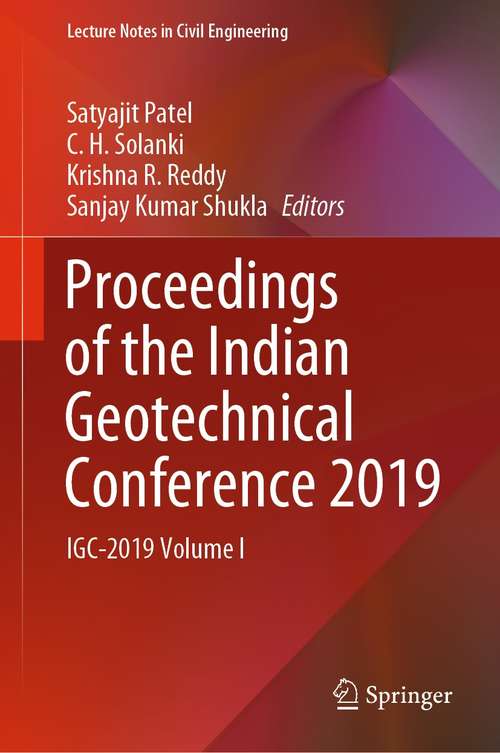 Proceedings of the Indian Geotechnical Conference 2019: IGC-2019 Volume I (Lecture Notes in Civil Engineering #133)