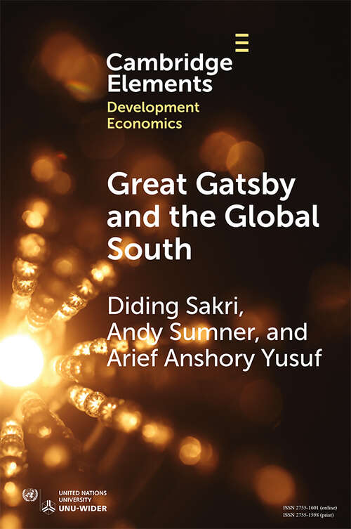 Book cover of Great Gatsby and the Global South: Intergenerational Mobility, Income Inequality, and Development (Elements in Development Economics)