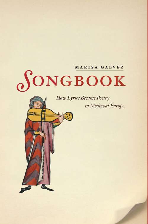 Book cover of Songbook: How Lyrics Became Poetry in Medieval Europe
