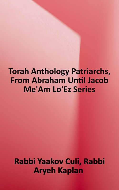 Book cover of Torah Anthology: (the Patriarchs) From Abraham Until Jacob (Torah Anthology - Me'am Lo'ez #2)
