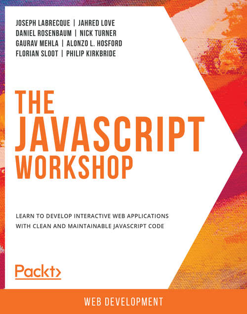 Book cover of The JavaScript Workshop: A New, Interactive Approach to Learning JavaScript