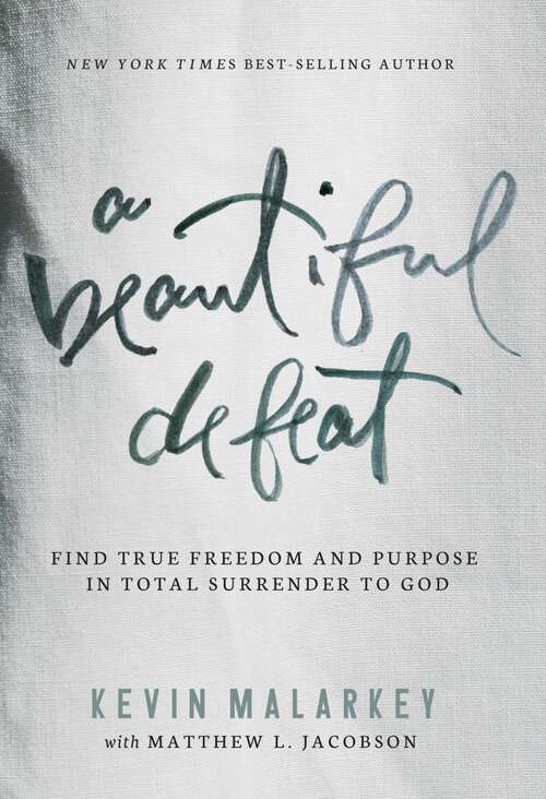 Book cover of A Beautiful Defeat: Find True Freedom and Purpose in Total Surrender to God