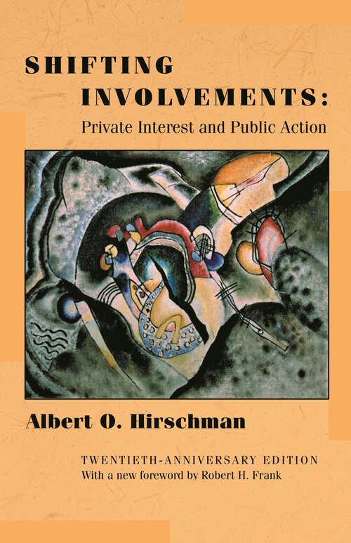 Book cover of Shifting Involvements: Private Interest and Public Action - Twentieth-Anniversary Edition (Eliot Janeway Lectures on Historical Economics)