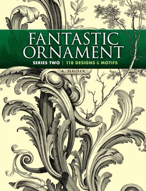 Book cover of Fantastic Ornament, Series Two: 118 Designs and Motifs (Dover Pictorial Archive)