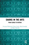 Sharks in the Arts: From Feared to Revered (Routledge Environmental Humanities)