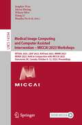 Medical Image Computing and Computer Assisted Intervention – MICCAI 2023 Workshops: MTSAIL 2023, LEAF 2023, AI4Treat 2023, MMMI 2023, REMIA 2023, Held in Conjunction with MICCAI 2023,  Vancouver, BC, Canada, October 8–12, 2023, Proceedings (Lecture Notes in Computer Science #14394)