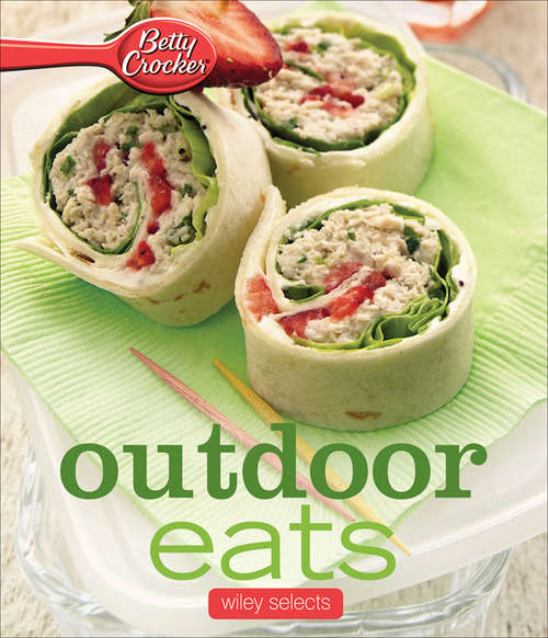 Book cover of Outdoor Eats: Wiley Selects (Betty Crocker Cooking)