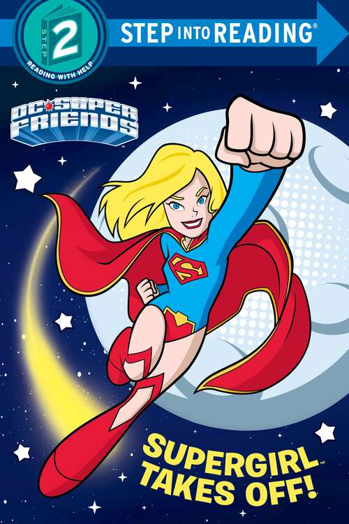 Book cover of Supergirl Takes Off! (Step into Reading)