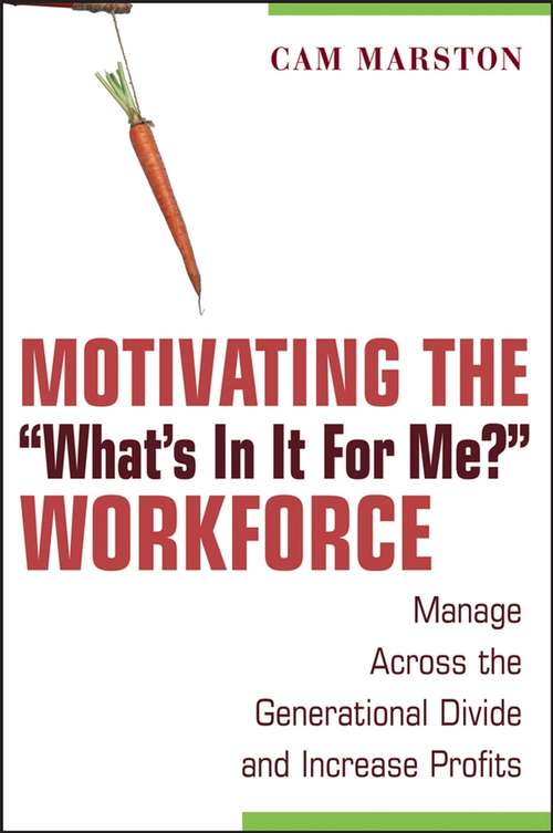 Book cover of Motivating the "What's In It For Me" Workforce