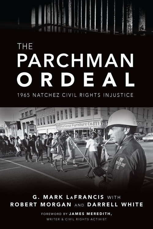 The Parchman Ordeal: 1965 Natchez Civil Rights Injustice (True Crime)
