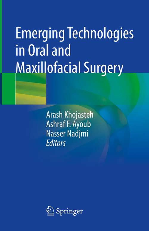 Book cover of Emerging Technologies in Oral and Maxillofacial Surgery (1st ed. 2023)
