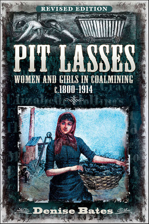Book cover of Pit Lasses: Women and Girls in Coalmining c.1800–1914