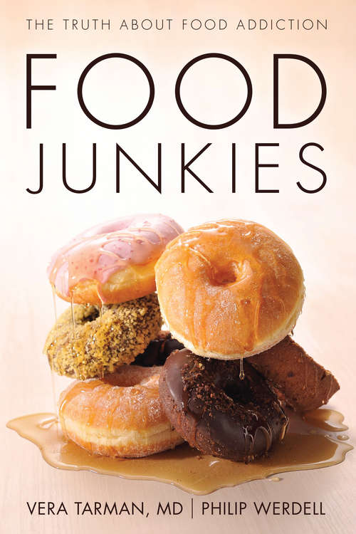 Book cover of Food Junkies: The Truth About Food Addiction