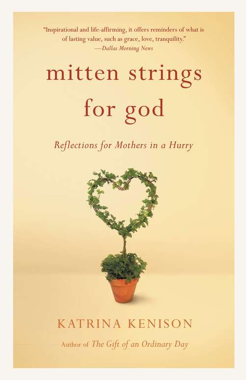 Book cover of Mitten Strings for God: Reflections for Mothers in a Hurry