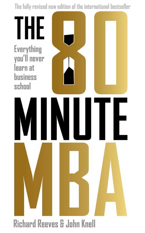 80 Minute MBA: Everything You'll Never Learn At Business School