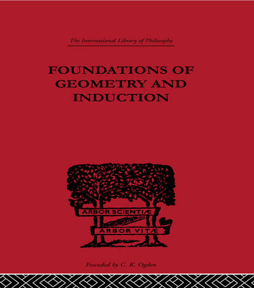 Book cover of Foundations of Geometry and Induction (International Library of Philosophy)