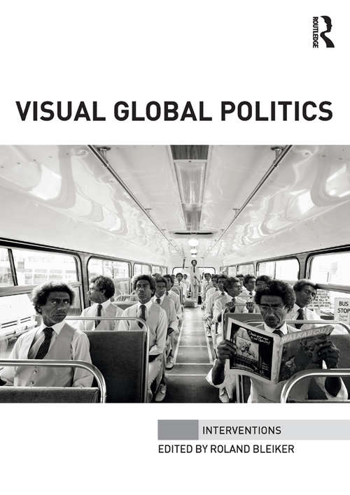 Visual Global Politics (Interventions)