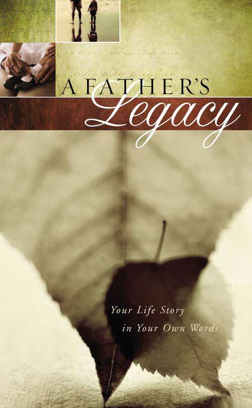 Book cover of A Father's Legacy: Your Life Story in Your Own Words