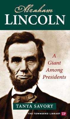 Book cover of Abraham Lincoln: A Giant Among Presidents (Townsend Library)