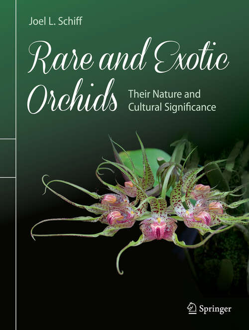 Book cover of Rare and Exotic Orchids: Their Nature and Cultural Significance (1st ed. 2018)