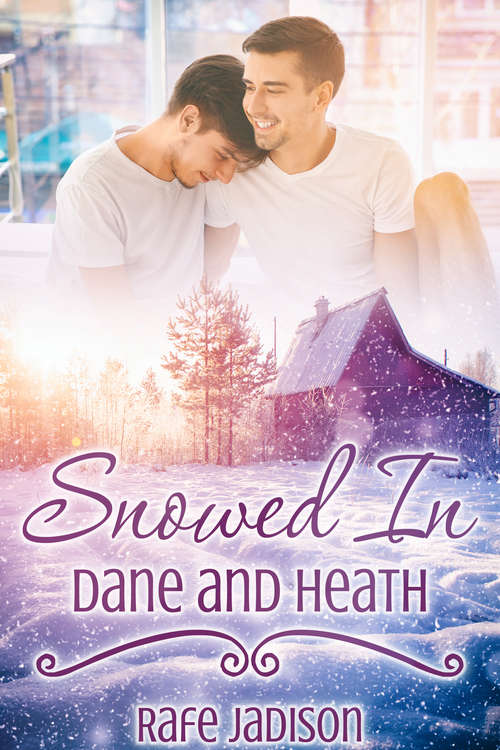 Book cover of Snowed In: Dane and Heath (Snowed In)