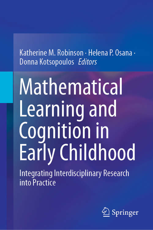Book cover of Mathematical Learning and Cognition in Early Childhood: Integrating Interdisciplinary Research into Practice (1st ed. 2019)