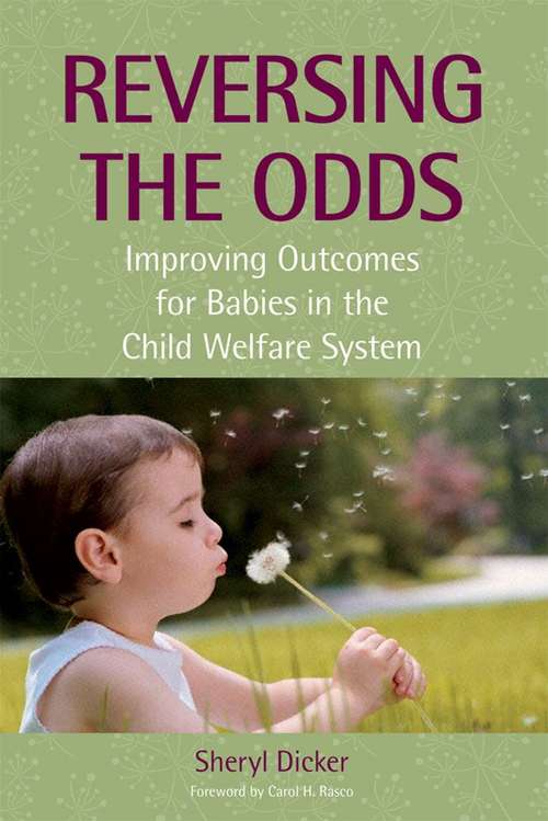 Book cover of Reversing the Odds: Improving Outcomes for Babies in the Child Welfare System
