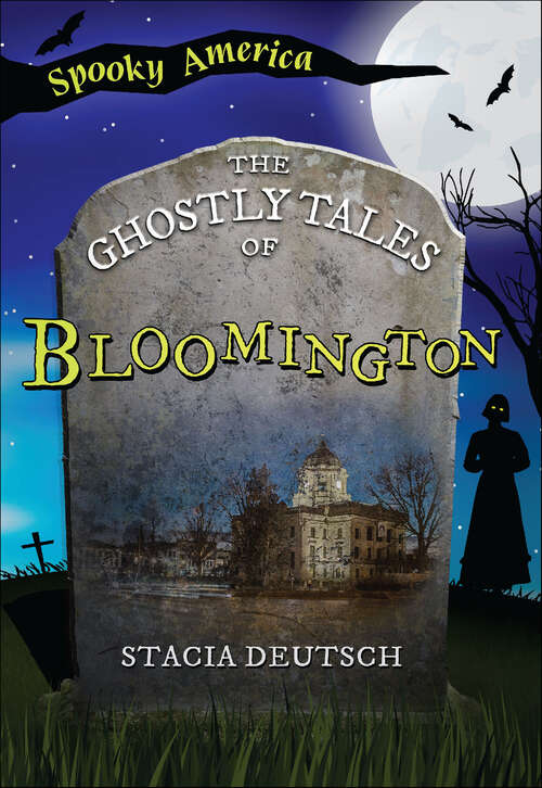 Book cover of The Ghostly Tales of Bloomington (Spooky America)