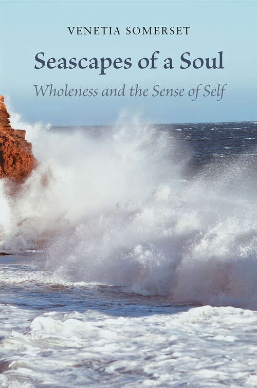 Book cover of Seascapes of a Soul: Wholeness and the Sense of Self
