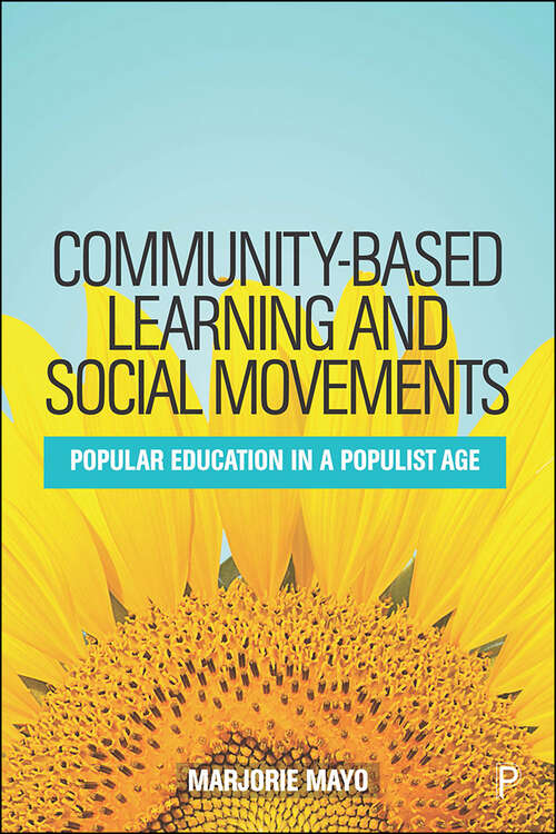 Community-based Learning and Social Movements: Popular Education in a Populist Age
