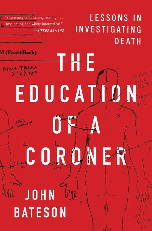 Book cover of The Education of a Coroner: Lessons in Investigating Death