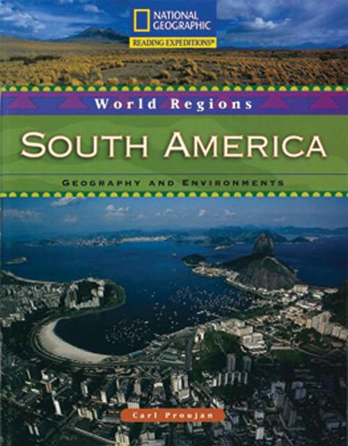 Book cover of National Geographic Reading Expeditions World Regions: South America Geography and Environment