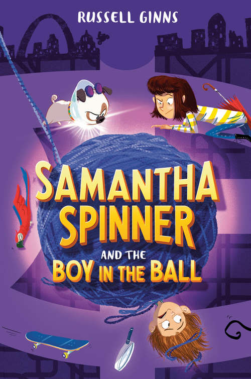 Book cover of Samantha Spinner and the Boy in the Ball (Samantha Spinner #3)