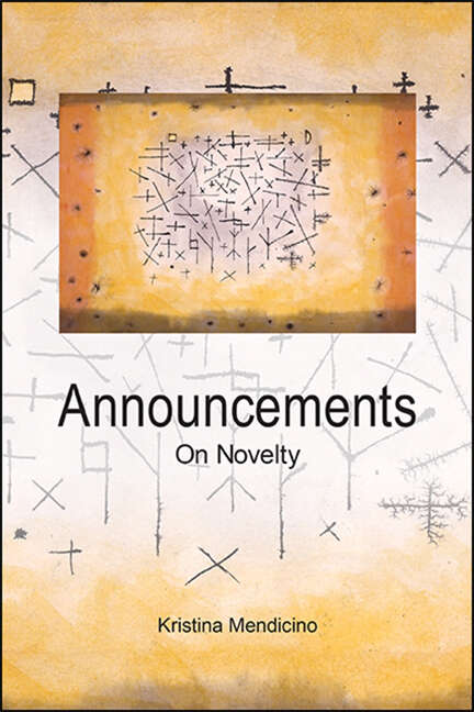 Book cover of Announcements: On Novelty (SUNY series, Intersections: Philosophy and Critical Theory)