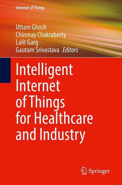 Intelligent Internet of Things for Healthcare and Industry (Internet of Things)