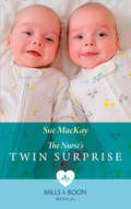 The Nurse’s Twin Surprise: The Nurse's Twin Surprise / A Weekend With Her Fake Fiancé (Mills And Boon Medical Ser.)