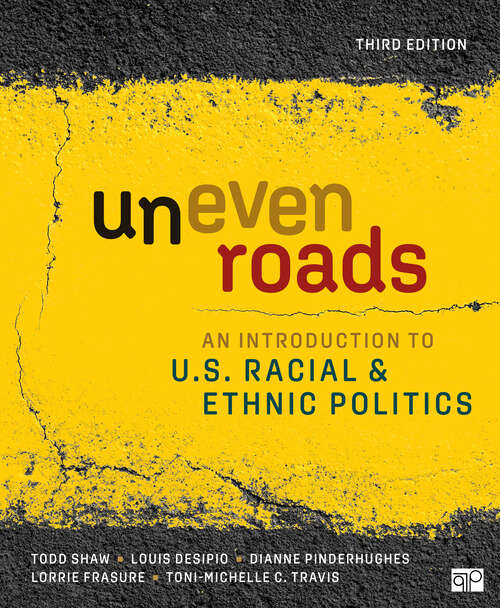 Book cover of Uneven Roads: An Introduction to U.S. Racial and Ethnic Politics (Third Edition)