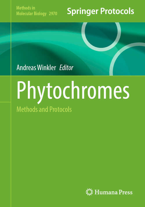 Book cover of Phytochromes: Methods and Protocols (Methods in Molecular Biology #2970)