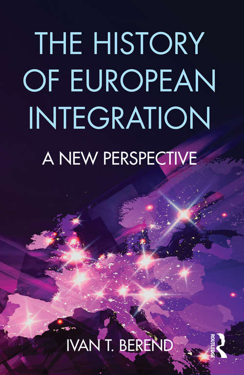 Book cover of The History of European Integration: A new perspective