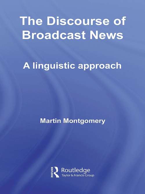 The Discourse of Broadcast News: A Linguistic Approach