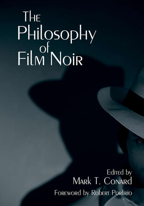 Book cover of The Philosophy of Film Noir (The Philosophy of Popular Culture: Ppcs)