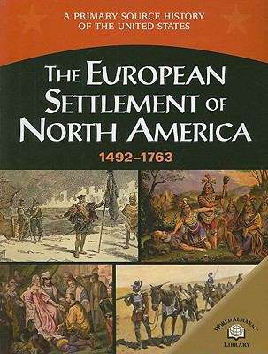 Book cover of The European Settlement Of North America (1492-1754) (A primary Source History Of The United States )