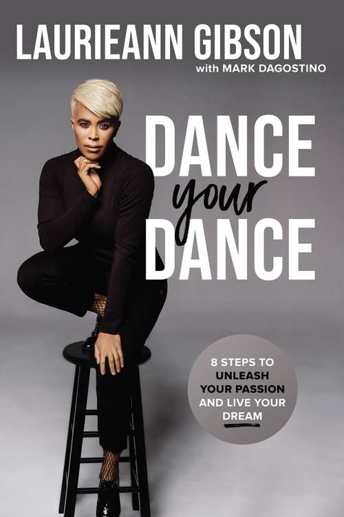 Book cover of Dance Your Dance: 8 Steps to Unleash Your Passion and Live Your Dream