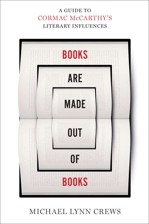 Books Are Made Out of Books: A Guide to Cormac McCarthy's Literary Influences