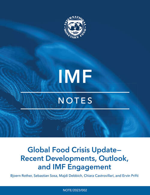 Book cover of Global Food Crisis Update: Recent Developments, Outlook, and IMF Engagement