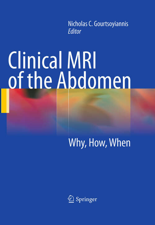 Book cover of Clinical MRI of the Abdomen: Why,How,When